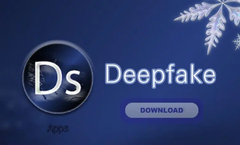 تحميل تطبيق الديب فيك deep fake app