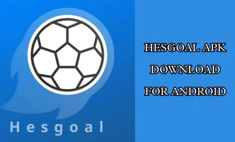 تحميل تطبيق hesgoal.com live streaming apk للاندرويد والايفون 2023