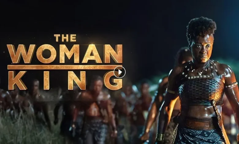 فيلم The Woman King 2022 مترجم ايجي بست