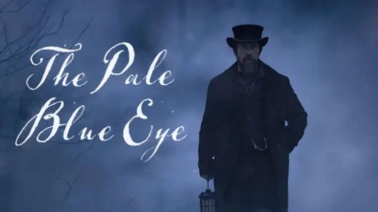 مشاهدة وتحميل فيلم The Pale Blue Eye مترجم ايجي بست - العين الزرقاء الشاحبة