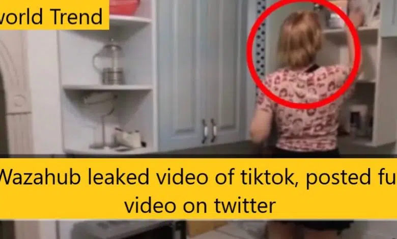 Wazahub leaked video of tiktok, posted full video on twitter